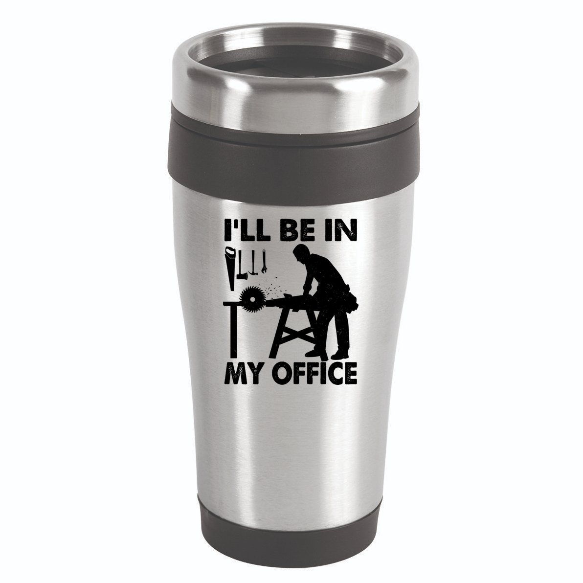 I'll Be In My Office Carpenter Woodworking  16oz Travel Tumbler