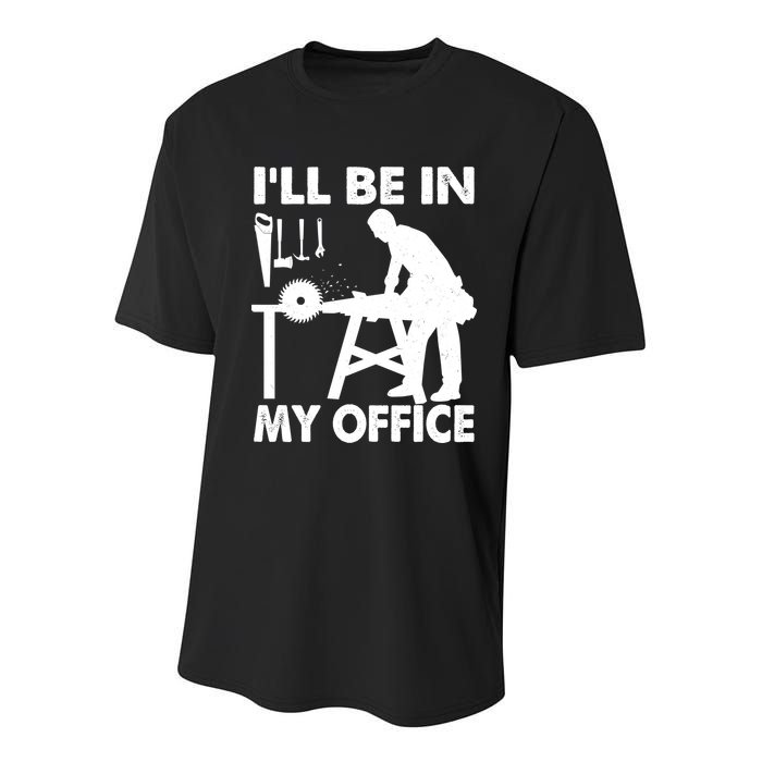 I'll Be In My Office Carpenter Woodworking  Youth Performance Sprint T-Shirt