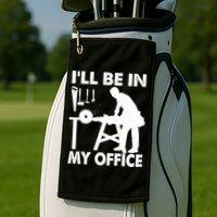 I'll Be In My Office Carpenter Woodworking  Golf Towel