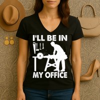 I'll Be In My Office Carpenter Woodworking  Women's V-Neck T-Shirt