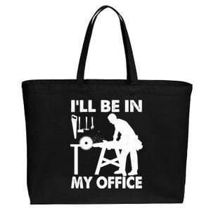 I'll Be In My Office Carpenter Woodworking  Cotton Canvas Jumbo Tote