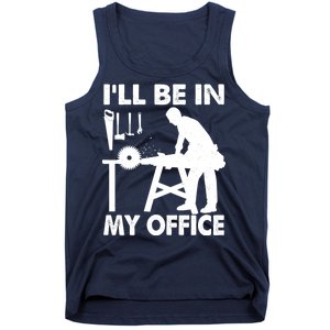 I'll Be In My Office Carpenter Woodworking  Tank Top