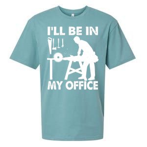 I'll Be In My Office Carpenter Woodworking  Sueded Cloud Jersey T-Shirt