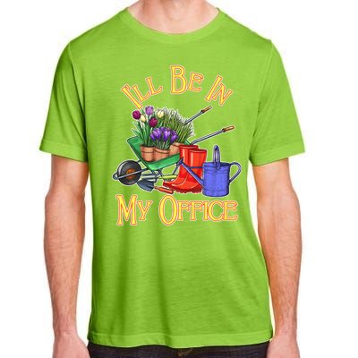 I'll Be In My Office Gardening Adult ChromaSoft Performance T-Shirt