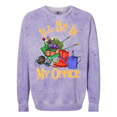 I'll Be In My Office Gardening Colorblast Crewneck Sweatshirt