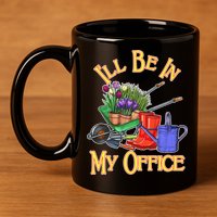 I'll Be In My Office Gardening 11oz C Handle Ceramic Mug