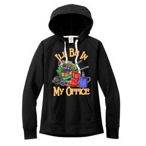 I'll Be In My Office Gardening Women's Fleece Hoodie