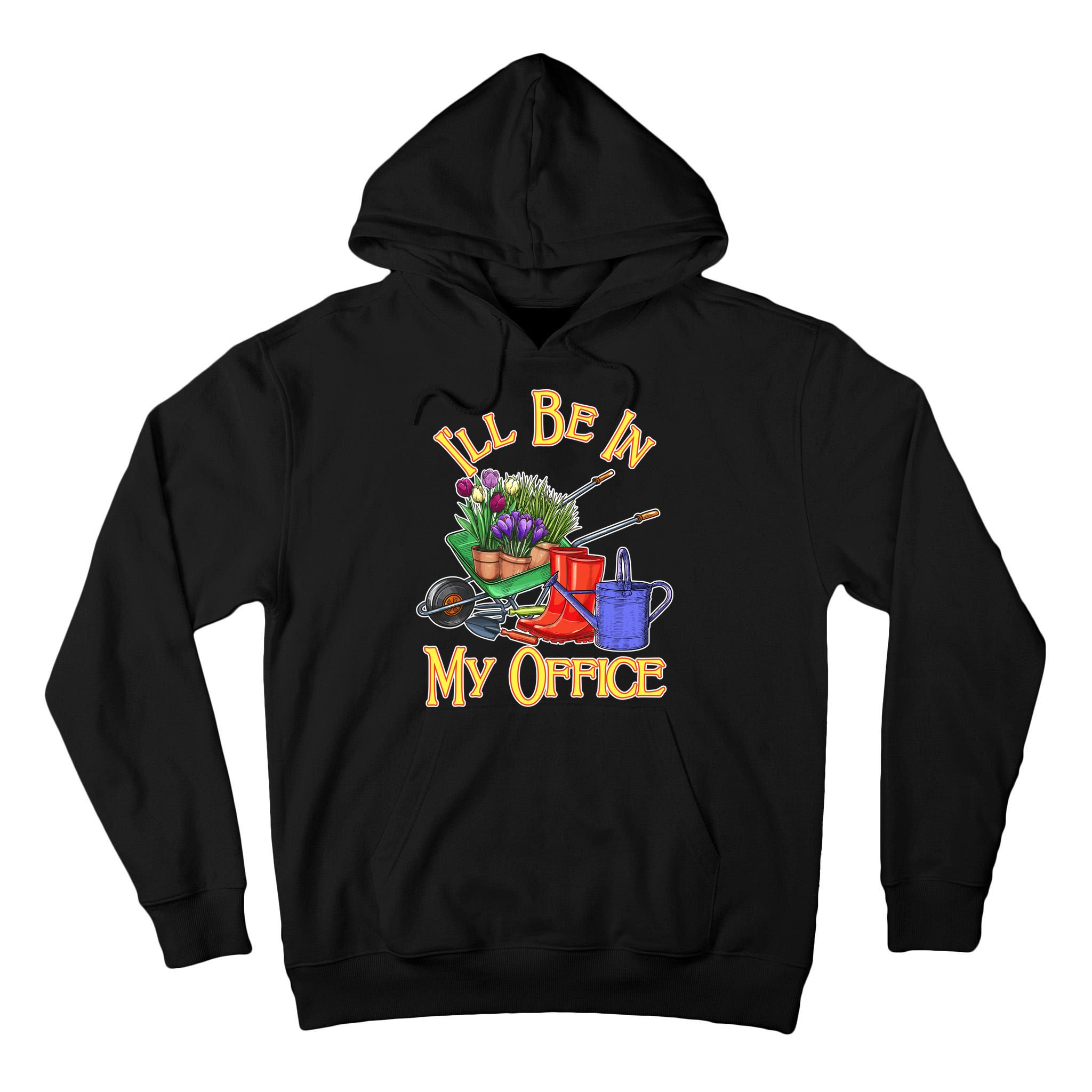 I'll Be In My Office Gardening Tall Hoodie