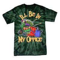 I'll Be In My Office Gardening Tie-Dye T-Shirt