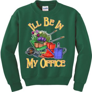 I'll Be In My Office Gardening Kids Sweatshirt