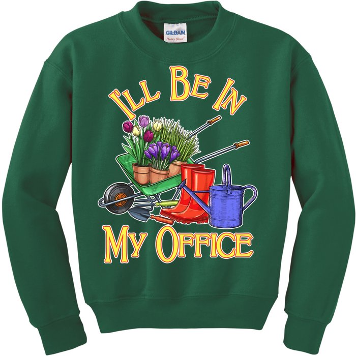 I'll Be In My Office Gardening Kids Sweatshirt