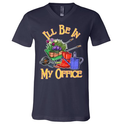 I'll Be In My Office Gardening V-Neck T-Shirt