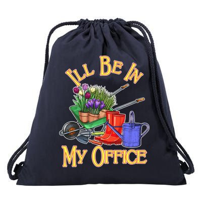 I'll Be In My Office Gardening Drawstring Bag