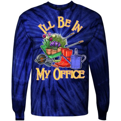 I'll Be In My Office Gardening Tie-Dye Long Sleeve Shirt