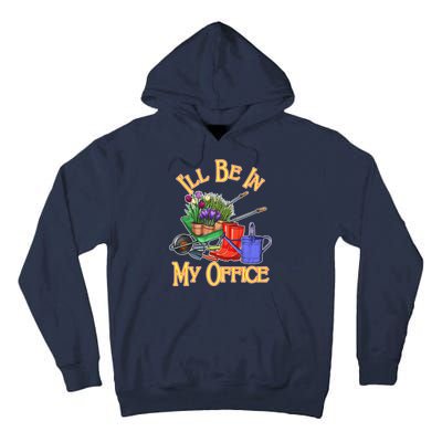 I'll Be In My Office Gardening Tall Hoodie