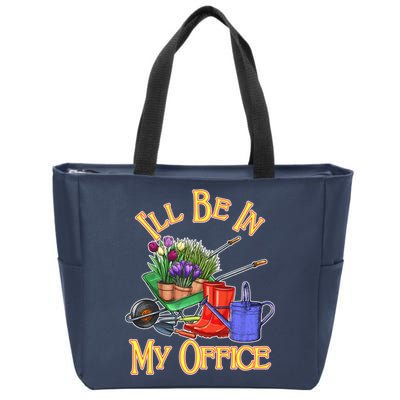 I'll Be In My Office Gardening Zip Tote Bag