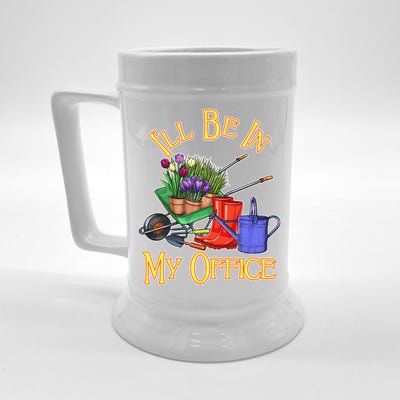 I'll Be In My Office Gardening Beer Stein