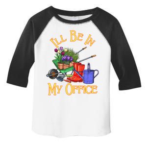 I'll Be In My Office Gardening Toddler Fine Jersey T-Shirt