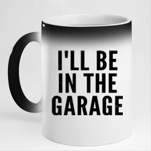 I'll Be In The Garage Car Mechanic Fan 11oz Black Color Changing Mug