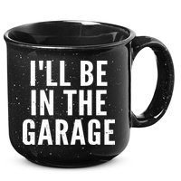 I'll Be In The Garage Car Mechanic Fan 15oz Campfire Ceramic Mug