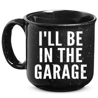 I'll Be In The Garage Car Mechanic Fan 15oz Campfire Ceramic Mug