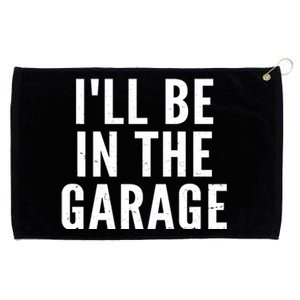 I'll Be In The Garage Car Mechanic Fan Grommeted Golf Towel