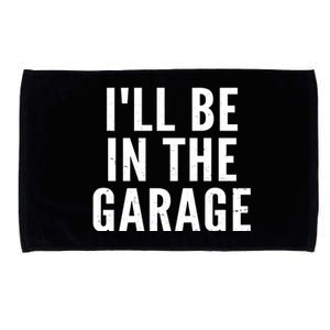 I'll Be In The Garage Car Mechanic Fan Microfiber Hand Towel