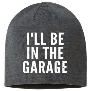 I'll Be In The Garage Car Mechanic Fan Sustainable Beanie