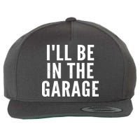I'll Be In The Garage Car Mechanic Fan Wool Snapback Cap