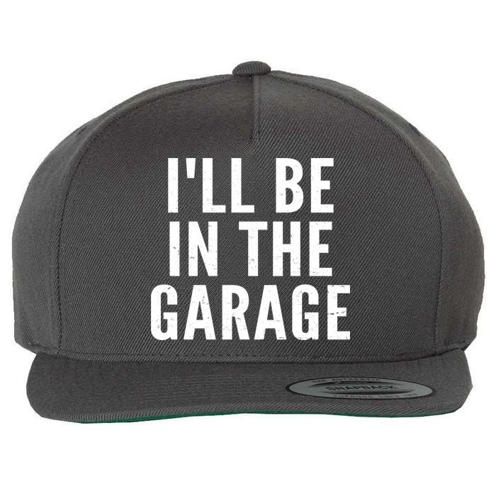 I'll Be In The Garage Car Mechanic Fan Wool Snapback Cap