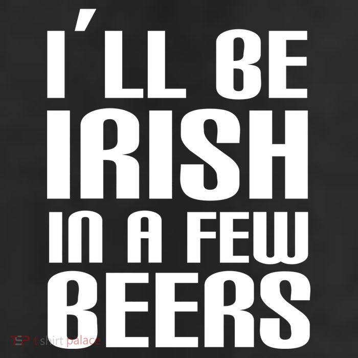 I'll Be Irish in A Few Beers 11oz C Handle Ceramic Mug