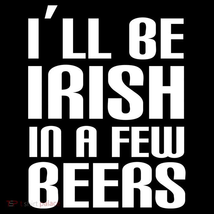 I'll Be Irish in A Few Beers Bag