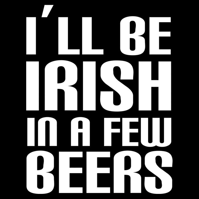 I'll Be Irish in A Few Beers Magnet