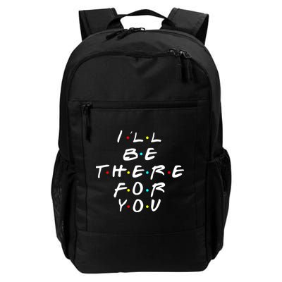 I'll Be There For You Friendship  Backpack