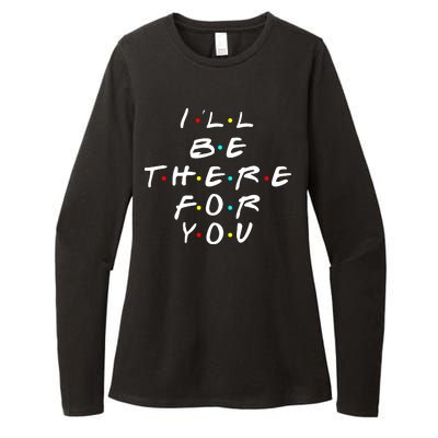 I'll Be There For You Friendship  Womens CVC Long Sleeve Shirt