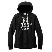 I'll Be There For You Friendship  Women's Fleece Hoodie