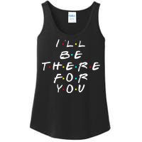 I'll Be There For You Friendship  Ladies Essential Tank