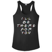 I'll Be There For You Friendship  Ladies PosiCharge Competitor Racerback Tank