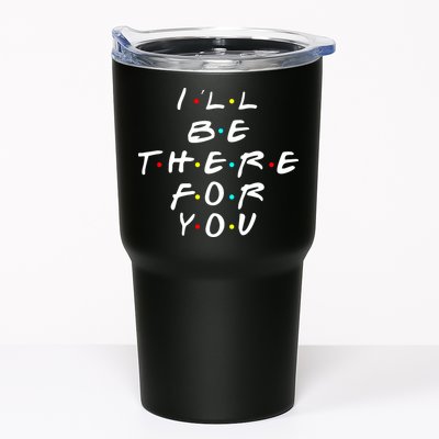 I'll Be There For You Friendship  Tumbler