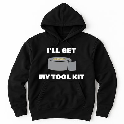 I'll Get My Tool Kit Duck Tape Hoodie