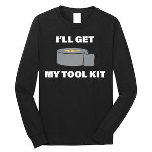 I'll Get My Tool Kit Duck Tape Long Sleeve Shirt