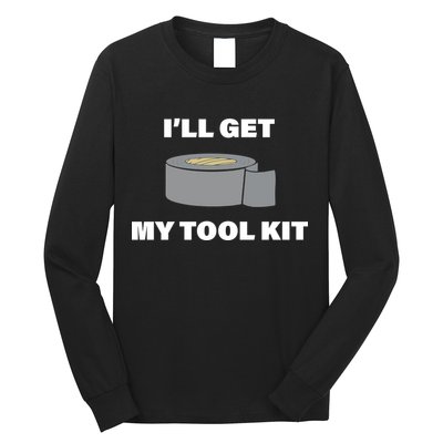 I'll Get My Tool Kit Duck Tape Long Sleeve Shirt