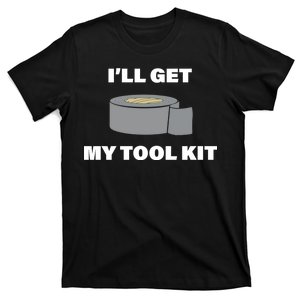 I'll Get My Tool Kit Duck Tape T-Shirt