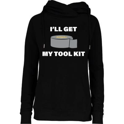 I'll Get My Tool Kit Duck Tape Womens Funnel Neck Pullover Hood
