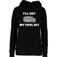 I'll Get My Tool Kit Duck Tape Womens Funnel Neck Pullover Hood