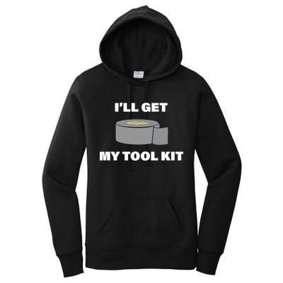 I'll Get My Tool Kit Duck Tape Women's Pullover Hoodie