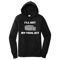 I'll Get My Tool Kit Duck Tape Women's Pullover Hoodie