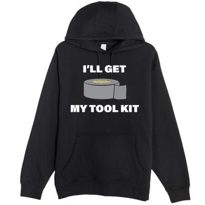 I'll Get My Tool Kit Duck Tape Premium Pullover Hoodie