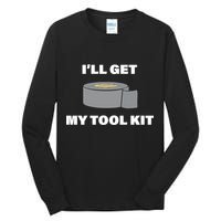 I'll Get My Tool Kit Duck Tape Tall Long Sleeve T-Shirt