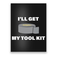 I'll Get My Tool Kit Duck Tape Poster